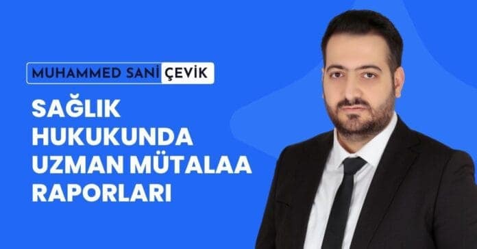 Muhammed Sani ÇEVİK Sağlık Hukuku Uzmanı,