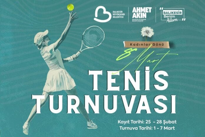 Balıkesir’de Dünya Kadınlar Günü’ne Özel Tenis Turnuvası Düzenleniyor