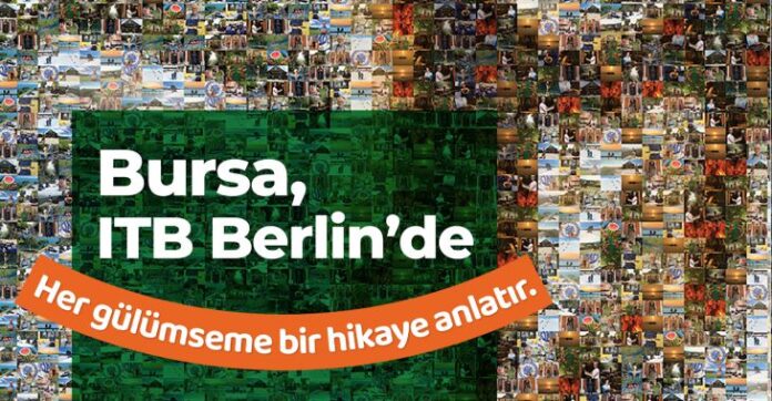 Bursa, Sürdürülebilir Turizm Yaklaşımıyla ITB Berlin Fuarı’nda Kapsayıcı Modelini Tanıtacak