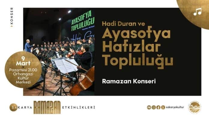 Hadi Duran ve Ayasofya Hafızlar Topluluğu Sakarya'da Ramazan'a Özel Müzik Dinletisiyle Sahne Alacak