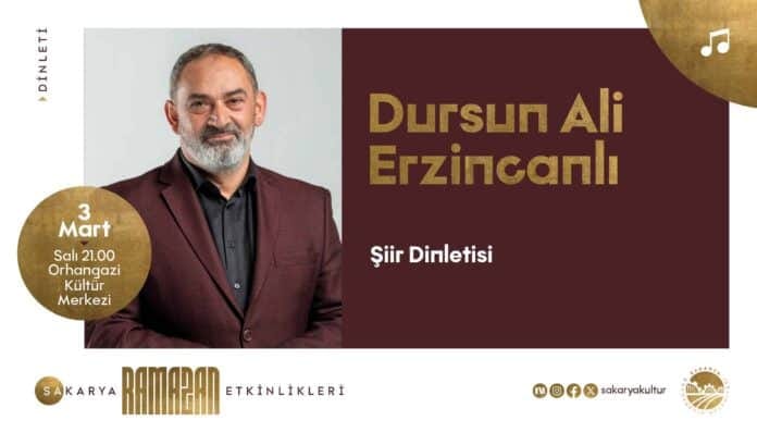 Dursun Ali Erzincanlı, Sakarya’da Ramazan Şiir Dinletisi İçin Orhangazi Kültür Merkezi'nde Konuk Olacak