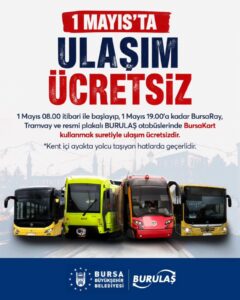 Bursa’da 1 Mayıs’ta Toplu Taşıma 08.00-19.00 Saatleri Arasında Ücretsiz Olacak